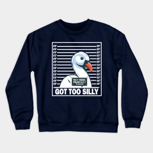 Goose Got Too Silly Crewneck Sweatshirt